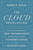 The Cloud Revolution (How the Convergence of New Technologies Will Unleash the Next Economic Boom and A Roaring 2020s) by Mark P. Mills, 9781641772303