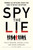 Spy the Lie (Former CIA Officers Teach You How to Detect Deception) by Philip Houston, Michael Floyd, Susan Carnicero, Don Tennant, 9781250029621