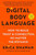 Digital Body Language (How to Build Trust and Connection, No Matter the Distance) - 9781250852625 by Erica Dhawan