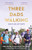 Three Dads Walking (3 Miles of Hope) by Mike Palmer, Tim Owen, Andy Airey, 9781472148452