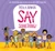 Say Something! by Peter H. Reynolds, Peter H. Reynolds, 9780545865036