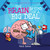 The Brain Is Kind of a Big Deal by Nick Seluk, Nick Seluk, 9781338167009