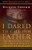 I Dared to Call Him Father (The Miraculous Story of a Muslim Woman's Encounter with God) by Bilquis Sheikh, Richard H. Schneider, 9780800793241