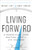 Living Forward (A Proven Plan to Stop Drifting and Get the Life You Want) by Michael Hyatt, Daniel Harkavy, 9780801018824