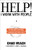 Help! I Work with People (Getting Good at Influence, Leadership, and People Skills) by Chad Veach, John C. Maxwell, 9780764236143