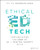 Ethical Ed Tech (How Educators Can Lead on AI and Digital Safety in K-12) by Priten Soundar-Shah, 9781394369621