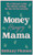 Money Hungry Mama (The Ultimate Guide for Moms Looking for the Perfect Side Hustle) by Brittany Plumeri, 9798887981925