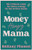 Money Hungry Mama (The Ultimate Guide for Moms Looking for the Perfect Side Hustle) - 9798887981918 by Brittany Plumeri