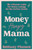 Money Hungry Mama (The Ultimate Guide for Moms Looking for the Perfect Side Hustle) - 9798887981918 by Brittany Plumeri