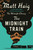 The Midnight Train (A Novel) - 9780593833377 by Matt Haig, 9780593833377