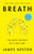 Breath (The New Science of a Lost Art) - 9780735213623 by James Nestor