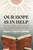 Our Hope Is In Help (What Keeps Us from Asking for Help and How We Live by Leaning on God's Word) by Pierce Taylor Hibbs, 9781527113657