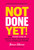 Not Done Yet! (How Women Over 50 Regain Their Confidence and Claim Workplace Power) by Bonnie Marcus, 9781989603789