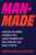 Man-Made (How We Designed a World That Leaves Women Out, and How We Can Make It Right) by Karen Korellis Reuther, 9780063429352
