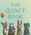 The Quiet Book - 9780063474116 by Deborah Underwood, Renata Liwska