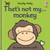 That's not my monkey. by Fiona Watt, Rachel Wells, 9781836054023