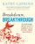 Breakdown, Breakthrough (The Professional Woman's Guide to Claiming a Life of Passion, Power, and Purpose) by Kathy Caprino, 9781576755594