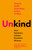 (Un)kind (How Kindness Culture Punishes Women) by Victoria Smith, 9780349127156