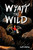 Wyatt the Wild by Jeff Miller, 9781454945079