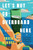 Let's Not Go Overboard Here (A Novel) - 9781538783382 by Erica Hendry