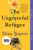 The Ungrateful Refugee (What Immigrants Never Tell You) by Dina Nayeri, 9781646220212