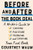 Before and After the Book Deal (A Writer's Guide to Finishing, Publishing, Promoting, and Surviving Your First Book) by Courtney Maum, 9781948226400