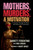 Mothers, Murders, and Motivation (A Journey Through the Mind and Heart of a Prosecutor) by Jarrett Ferentino, Ron Lieback, Nancy Grace, 9798895654620