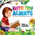 With You Always (The Practice of the Presence of God for Kids) by Phil A. Smouse, Phil A. Smouse, 9798887696904