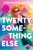 Twenty Something Else by Stephanie Mack, 9798400514517