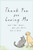 Thank You for Loving Me (Booklet) (And Other Things Your Pet Wants You to Know (Words of Comfort for a Pet Lover's Grieving Heart)) by Jennifer Marshall Bleakley, 9798400519284