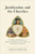 Justification and the Churches (Pastoral Questions at the Heart of Protestant, Catholic, and Orthodox Theology) by Gerald Hiestand, 9781540970213