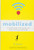 Mobilized (An Insider's Guide to the Business and Future of Connected Technology) by SC Moatti, Nir Eyal, 9781626567405