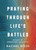 Praying Through Life's Battles (90 Days to Strengthen Your Faith) by Rachel Wojo, 9780736992534