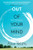 Out of Your Mind (Tricksters, Interdependence, and the Cosmic Game of Hide and Seek) by Alan Watts, 9781622037520