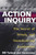 Action Inquiry (The Secret of Timely and Transforming Leadership) by Bill Torbert, Dalmar Fisher, David Rooke, 9781576752647