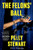The Felons' Ball (A Novel) by Polly Stewart, 9780063412071