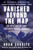 Vanished Beyond the Map (The Mystery of Lost Explorer Hubert Darrell) by Adam Shoalts, 9780735236868