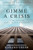 Gimme a Crisis (In the Room with Global Banker Rick Waugh) by Howard Green, 9781037801440
