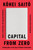Capital From Zero (Reading Marx in the Age of Climate Catastrophe) by Kohei Saito, Brian Bergstrom, 9781662603419