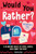 Would You Rather? Valentine's Day Edition (A Hilarious Game of Cupid, Cards, and Candy for Kids) by Lindsey Daly, 9798217151004