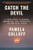 Catch the Devil (A True Story of Murder, Deception, and Injustice on the Gulf Coast) - 9780593230862 by Pamela Colloff