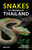 Snakes of Peninsular Thailand (A Photographic Guide to 160 Common Snake Species) by Matt Wilson, Ton Smits, 9781784273750