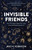 Invisible Friends (How Microbes Shape our Lives and the World around us) by Jake Robinson, 9781784274337