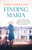 Finding Maria by Dawn Farnham, 9781912049240