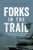 Forks in the Trail (A Conservationist's Trek to the Pinnacles of Natural Resource Leadership) by Jack Ward Thomas, Char Miller, Julie Tripp, 9781940860145