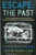 Escape: The Past ('Living Fast' Redefined As Bangkok Hilton Escapee David Mcmillan Opens His Past As A Teenage Drug-Trafficker) by David McMillan, 9789814358279