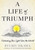 A Life of Triumph (Unleashing Your Light Upon the World) by Ryuho Okawa, 9781942125112