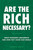 Are The Rich Necessary? (Great Economic Arguments and How They Shape Our World) by Hunter Lewis, 9781604191370