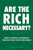 Are The Rich Necessary? (Great Economic Arguments and How They Shape Our World) by Hunter Lewis, 9781604191370