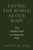 Loving the World as Our Body (The Nondual Path in a Dangerous Time) by David R. Loy, 9781614297451